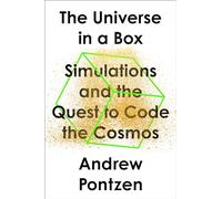 The Universe in a Box: Simulations and the Quest to Code the Cosmos