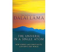 El universo en un solo átomo – Ciencia y espiritualidad al servicio del mundo