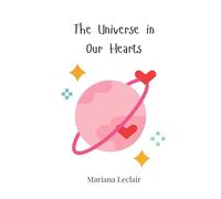 The Universe in Our Hearts