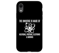 The Universe Is Made Of Protons Neutrons Electrons and Moron Carcasa para iPhone XR
