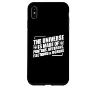 The Universe Is Made Of Protons Neutrons Electrons and Moron Carcasa para iPhone XS Max