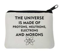 The Universe Is Made of Protons Neutrons Electrons and Morons - Monedero de neopreno (10 x 11 cm), color blanco, White, Talla única