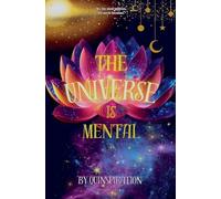 The Universe Is Mental
