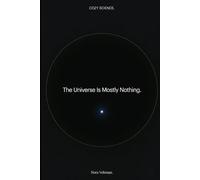 The Universe Is Mostly Nothing: 99.9999999% of an atom is empty space. The rest of the universe is even emptier (Cozy Science)