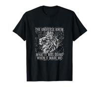 The Universe Knew What IT Was Doing When IT Made ME Camiseta