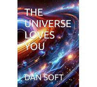 THE UNIVERSE LOVES YOU