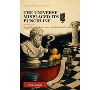 THE UNIVERSE MISPLACED ITS PUNCHLINE: Absurd Philosophical Jokes From an Artificial Intelligence That Thought Too Hard