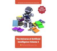 The Universe of Artificial Intelligence Volume 3: Deep Learning Bible Series