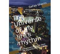 The Universe of my life's rhythm: A Teen poetry collection about life, friendship, and Growing up.