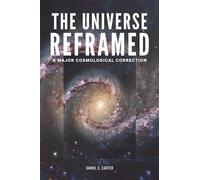 The Universe Reframed: A Major Cosmological Correction