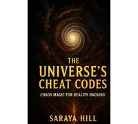 The Universe’s Cheat Codes: Chaos Magic for Reality Hacking