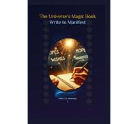 The Universe’s Magic Book: Write to Manifest