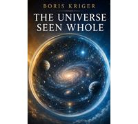 THE UNIVERSE SEEN WHOLE