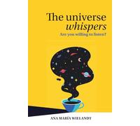 The Universe Whispers: Are you willing to listen?