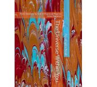 The Universe Within You: From Stardust to Self: A Practical Map for Inner Balance (The Awareness Architecture Series)