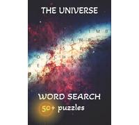 THE UNIVERSE WORD SEARCH PUZZLE: 50+ Out-of-This-World Word Search Puzzles | Astronomy & Space Themes for Teens, Adults & Seniors | Perfect for Leisure & Travel
