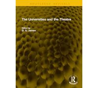 The Universities and the Theatre (Routledge Revivals)