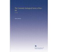 The University Geological Survey of Kansas.: V.5 1899