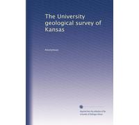 The University geological survey of Kansas: Volume 6