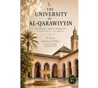The University of Al-Qarawiyyin The Story of Fatima al-Fihri Islamic Golden Age Ages 8 and Up: A Coloring History and Reflection Journal for Young ... Want to Know What Their Civilization Built