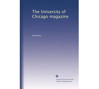The University of Chicago magazine: Volume 10