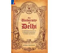 The University of Delhi: A Comprehensive Account of Resilience, Knowledge, Leadership and Growth
