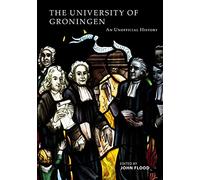 The University of Groningen: An Unofficial History