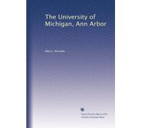 The University of Michigan, Ann Arbor