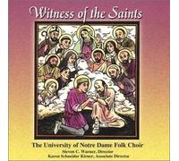 The University of Notre Dame Folk Choir, Steven C. Warner, Director - Witness of the Saints (US Import) [DE Import]