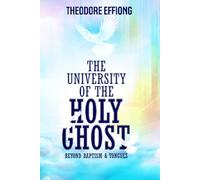 The university of the Holy Ghost: Beyond baptism & tongues