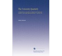The University Quarterly: Conducted by an Association of Collegiate and Professional Students, in the United States and Europe. V. 4 Jul-Oct 1861