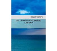 The Unknown Beginning and End