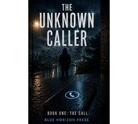 The Unknown Caller: Book One: The Call