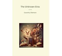 The Unknown Eros (Classic Books)