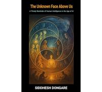 The Unknown Face Above Us: A Timely Reminder of Human Intelligence in the Age of AI