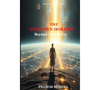 The Unknown Horizon: Beyond Possibility (The Synthetic Series)