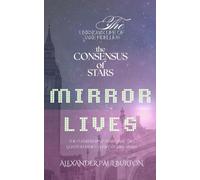 The Unknown Life of Jake Fidellius: Mirror Lives: The Consensus of Stars: 3 (The Unknown Life of Jake Fidellius: Quantum Ethics Short Stories Series)