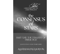 The Unknown Life of Jake Fidellius: The Consensus of Stars: Part One: The Tyranny of Prediction (Quantum Ethics Short Stories Series)