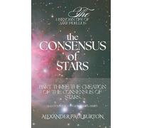 The Unknown Life of Jake Fidellius: The Consensus of Stars: Part Three: The Creation of the Consensus of Stars: 7 (Quantum Ethics Short Stories Series)