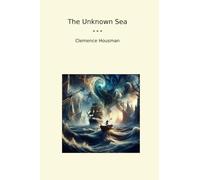 The Unknown Sea (Classic Books)