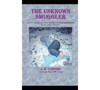THE UNKNOWN SMUGGLER (Border Patrol Adventures)