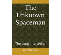 The Unknown Spaceman: The Long Interstellar