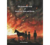 The Unknown Trek of Deedrish, Hein and Bram