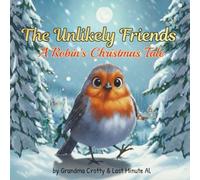 The Unlikely Friends: A Robin's Christmas Tale