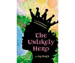 The Unlikely Hero: Book 1 of the Iggy's Voyage Trilogy