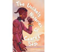 The Unlikely Histories of Colored Boys: A Black Fantasy About Soul-Eating, Betrayal, and the Black Men Who Choose Whiteness (The Eaters)