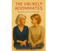 The Unlikely Roommates: An Age Gap of Desire (Irresistible Lesbian Entanglements)