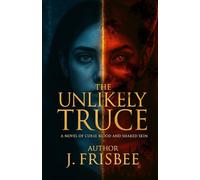 The Unlikely Truce: A Novel of Curse Blood and Shared Skin: 1 (The Unlikely Trilogy)