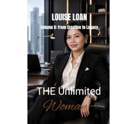 THE Unlimited Woman: Volume II: From Creation to Legacy (The Power Beyond All Boundaries)