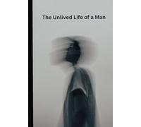 The Unlived Life of a Man
